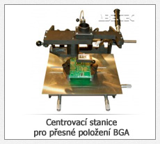 Centrovací stanice pro přesné položení BGA